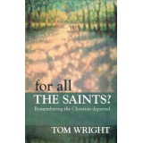 1. For All The Saints? by Tom Wright